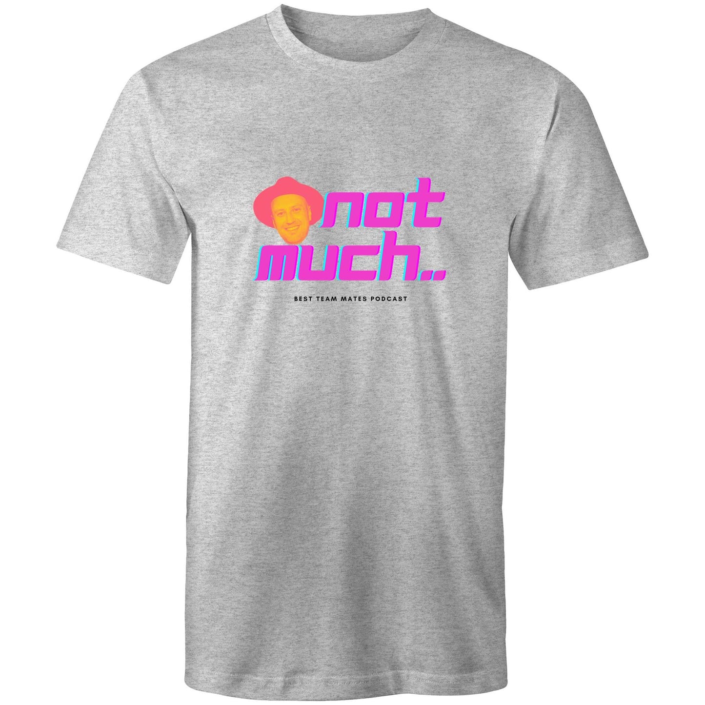 'Not Much..' - Best Team Mates (Black Font) - AS Colour Staple - Mens T-Shirt