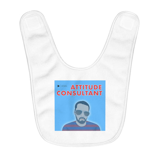 Attitude Consultant Fleece Baby Bib