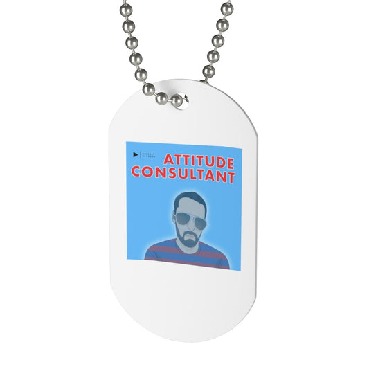 Attitude Consultant Dog Tag