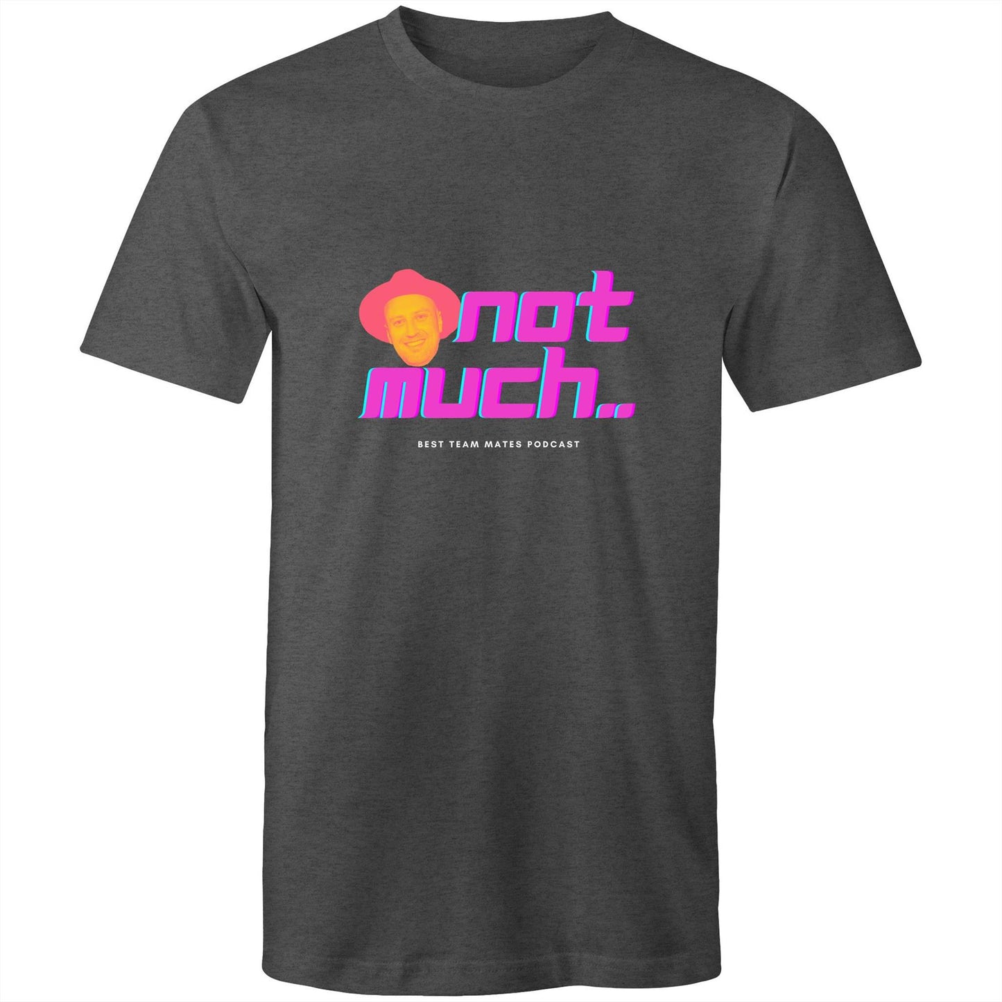 'Not Much..' Best Team Mates (White font) AS Colour Staple - Mens T-Shirt