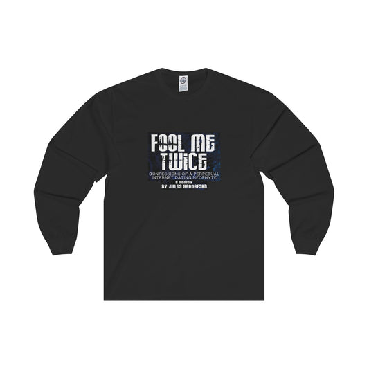 Fool Me Twice Unisex Long Sleeve Tee