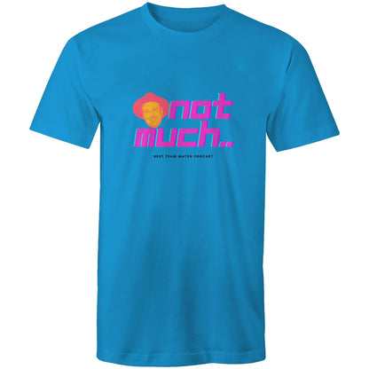 'Not Much..' - Best Team Mates (Black Font) - AS Colour Staple - Mens T-Shirt