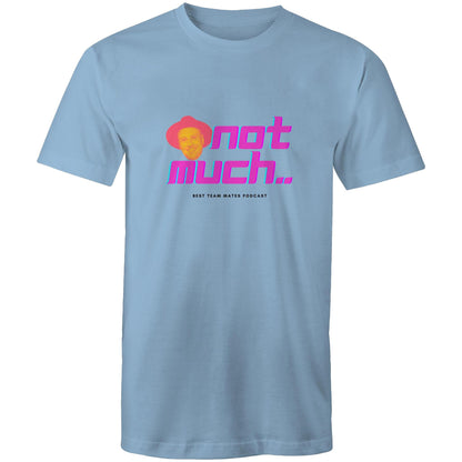 'Not Much..' - Best Team Mates (Black Font) - AS Colour Staple - Mens T-Shirt