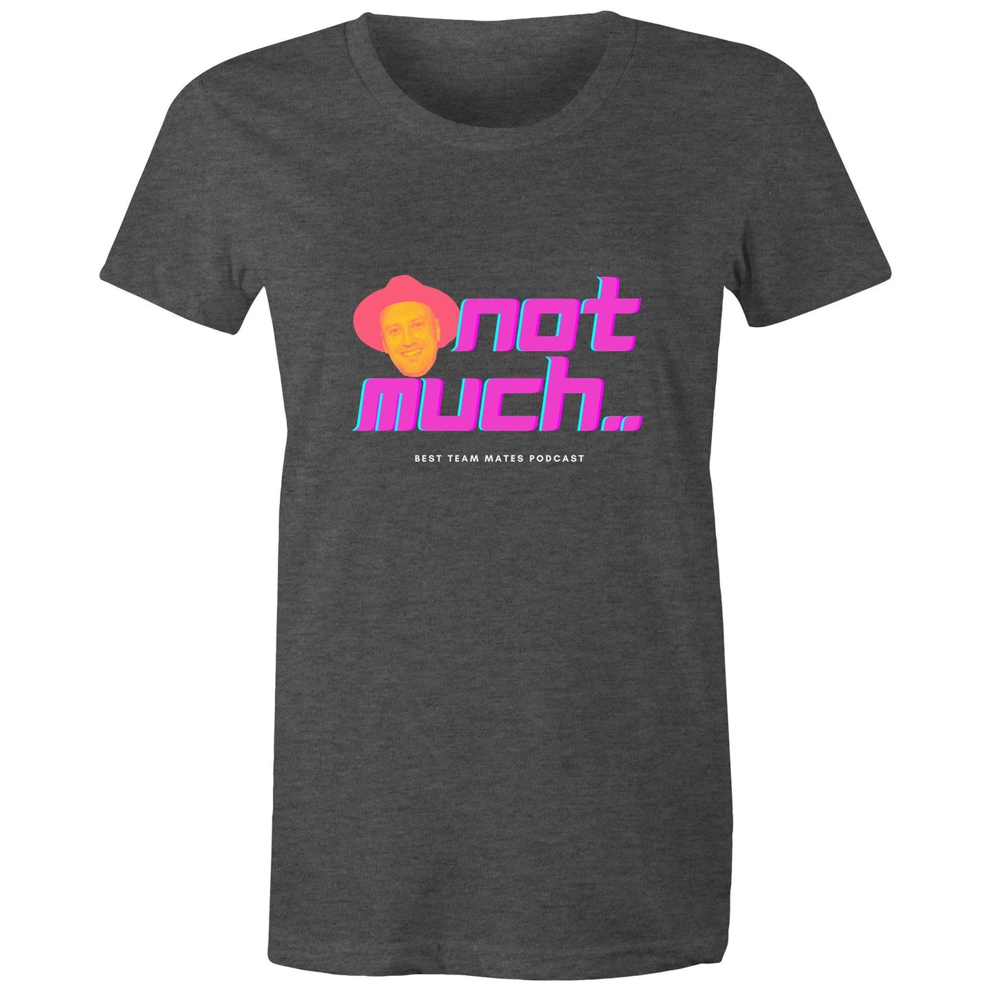 'Not Much..' Best Team Mates (White Font) AS Colour - Women's Maple Tee
