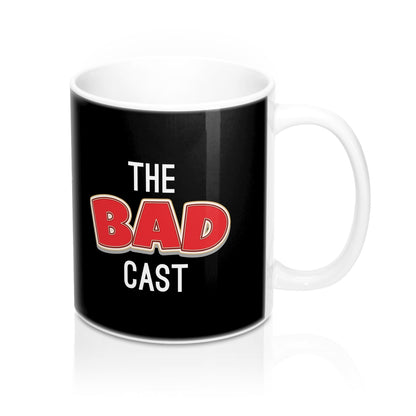 The Badcast - Mug 11oz